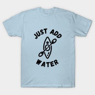 Just Add Water T-Shirt